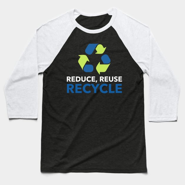 Reduce, reuse, recycle Baseball T-Shirt by DB Merchandise